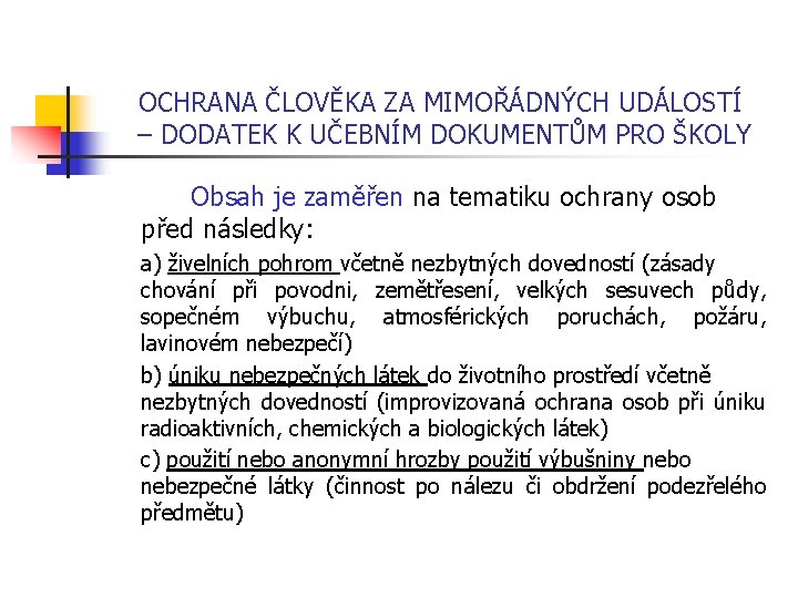 OCHRANA ČLOVĚKA ZA MIMOŘÁDNÝCH UDÁLOSTÍ – DODATEK K UČEBNÍM DOKUMENTŮM PRO ŠKOLY Obsah je