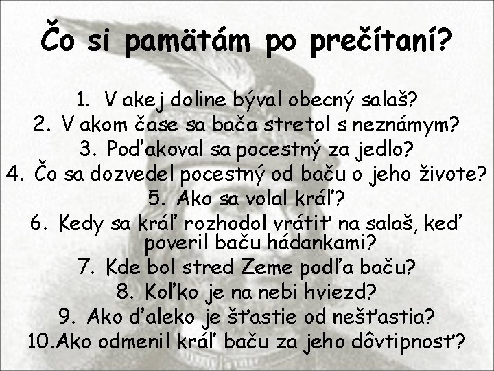 Čo si pamätám po prečítaní? 1. V akej doline býval obecný salaš? 2. V Čo si pamätám po prečítaní? 1. V akej doline býval obecný salaš? 2. V