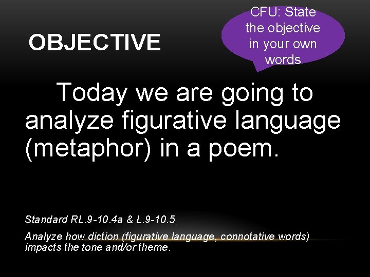 OBJECTIVE CFU: State the objective in your own words Today we are going to