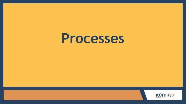 Processes 