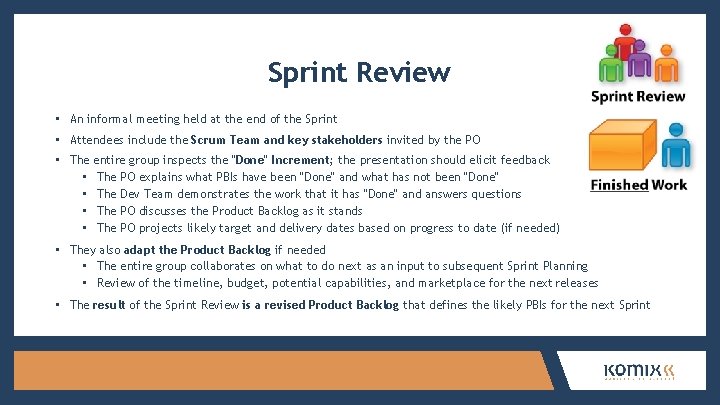 Sprint Review • An informal meeting held at the end of the Sprint •
