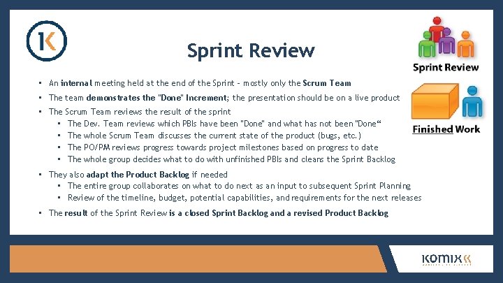 Sprint Review • An internal meeting held at the end of the Sprint –