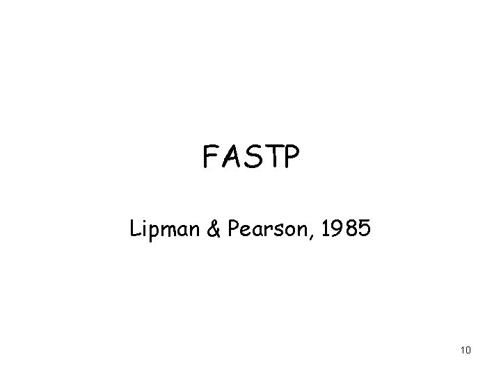 FASTP Lipman & Pearson, 1985 10 