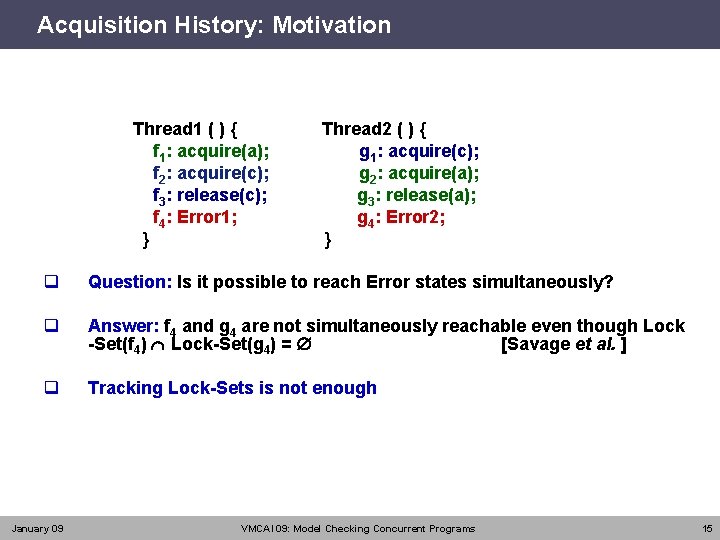 Acquisition History: Motivation Thread 1 ( ) { f 1: acquire(a); f 2: acquire(c);
