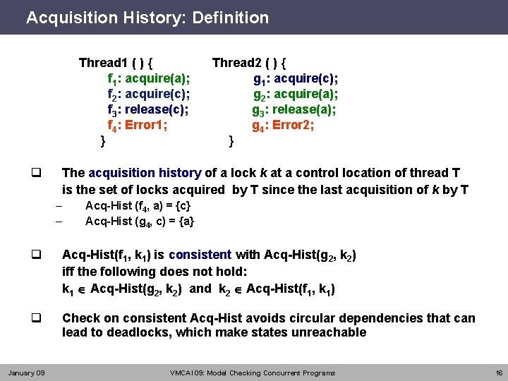 Acquisition History: Definition Thread 1 ( ) { f 1: acquire(a); f 2: acquire(c);
