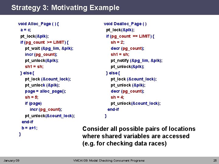 Strategy 3: Motivating Example void Alloc_Page ( ) { a = c; pt_lock(&plk); if