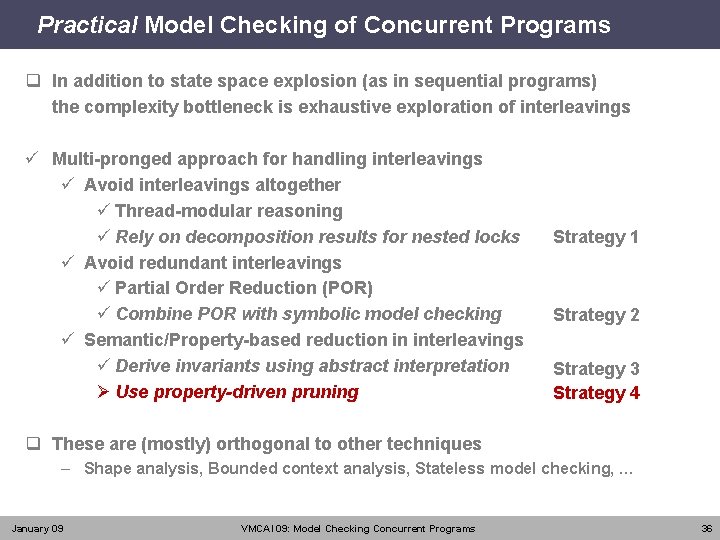 Practical Model Checking of Concurrent Programs q In addition to state space explosion (as