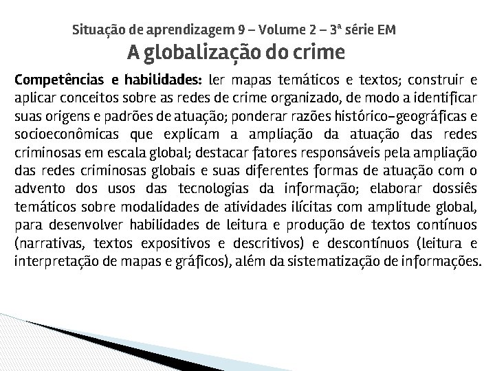 Situação de aprendizagem 9 – Volume 2 – 3ª série EM A globalização do