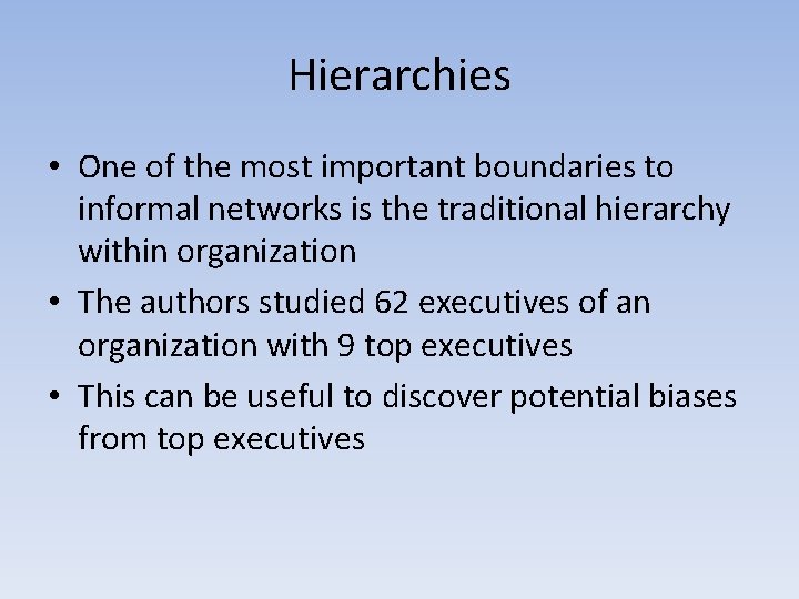 Hierarchies • One of the most important boundaries to informal networks is the traditional
