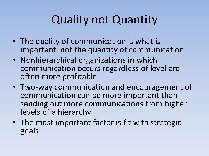 Quality not Quantity • The quality of communication is what is important, not the