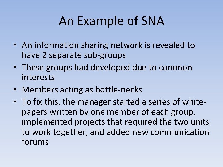 An Example of SNA • An information sharing network is revealed to have 2