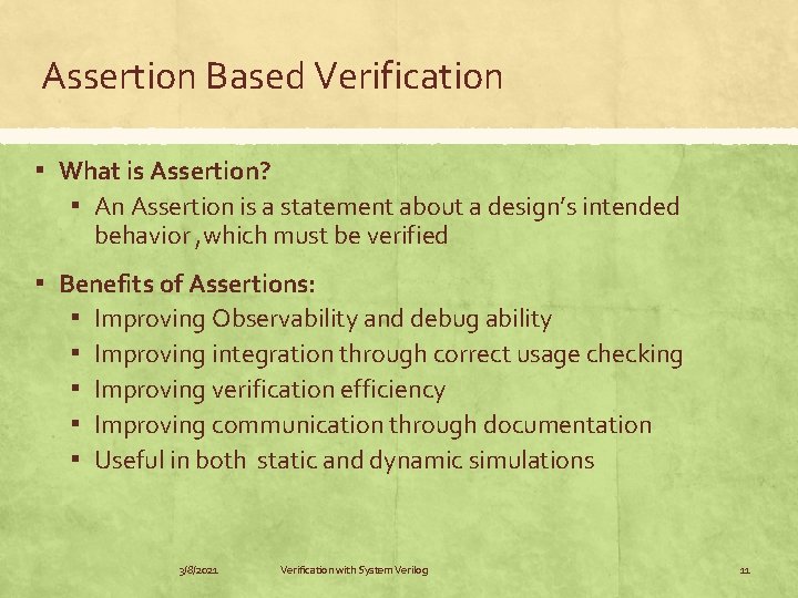 Assertion Based Verification ▪ What is Assertion? ▪ An Assertion is a statement about