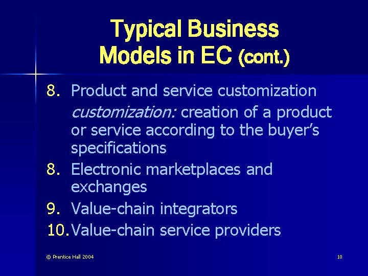 Typical Business Models in EC (cont. ) 8. Product and service customization: creation of