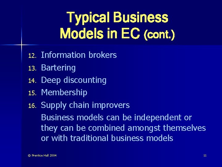 Typical Business Models in EC (cont. ) 12. 13. 14. 15. 16. Information brokers