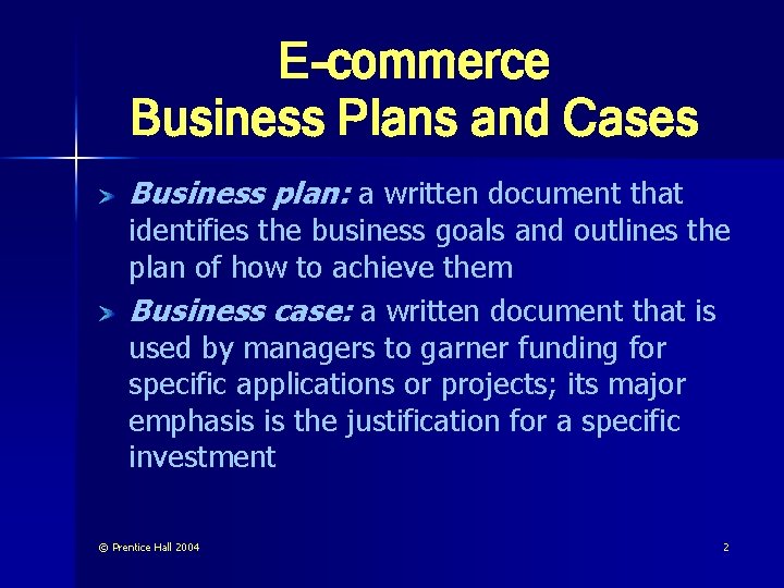 E-commerce Business Plans and Cases Business plan: a written document that identifies the business