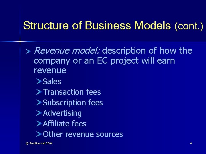 Structure of Business Models (cont. ) Revenue model: description of how the company or