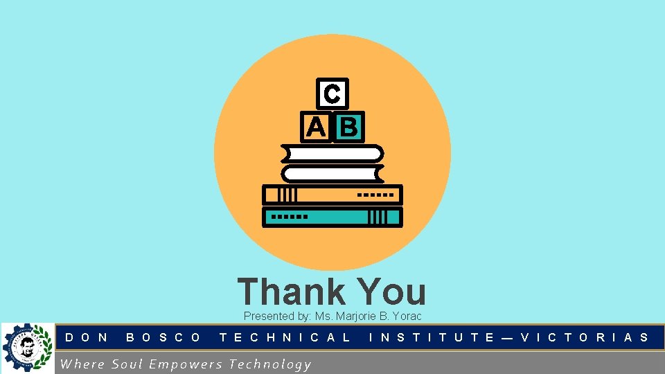 D D Thank You Presented by: Ms. Marjorie B. Yorac D O N B