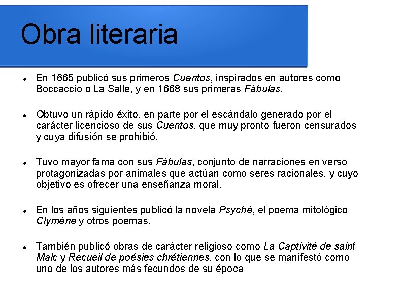 Obra literaria En 1665 publicó sus primeros Cuentos, inspirados en autores como Boccaccio o