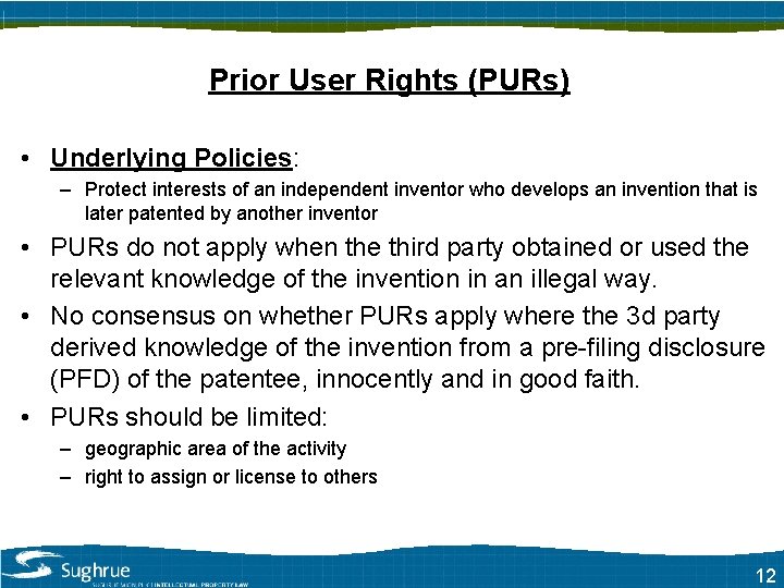 PRIOR USER RIGHTS Prior User Rights (PURs) • Underlying Policies: – Protect interests of