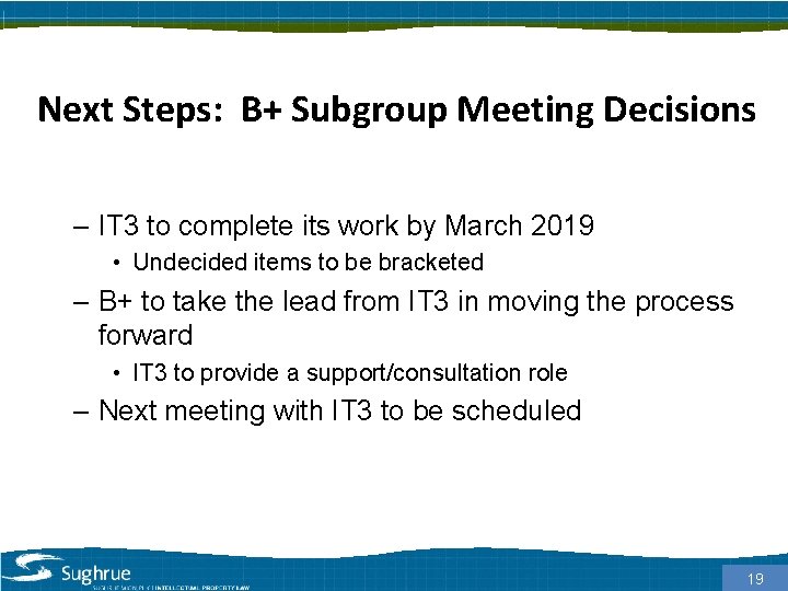 Next Steps: B+ Subgroup Meeting Decisions – IT 3 to complete its work by