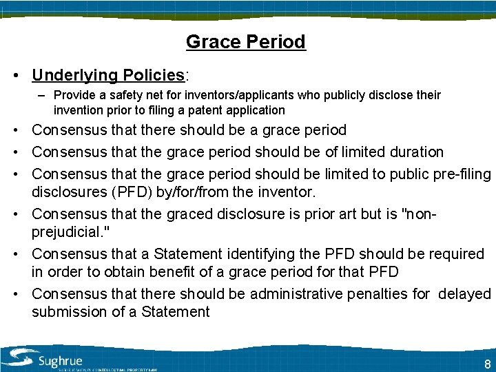 Grace Period PRIOR USER RIGHTS • Underlying Policies: – Provide a safety net for