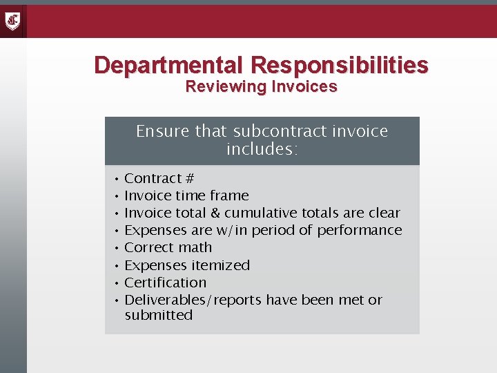 Departmental Responsibilities Reviewing Invoices Ensure that subcontract invoice includes: • Contract # • Invoice
