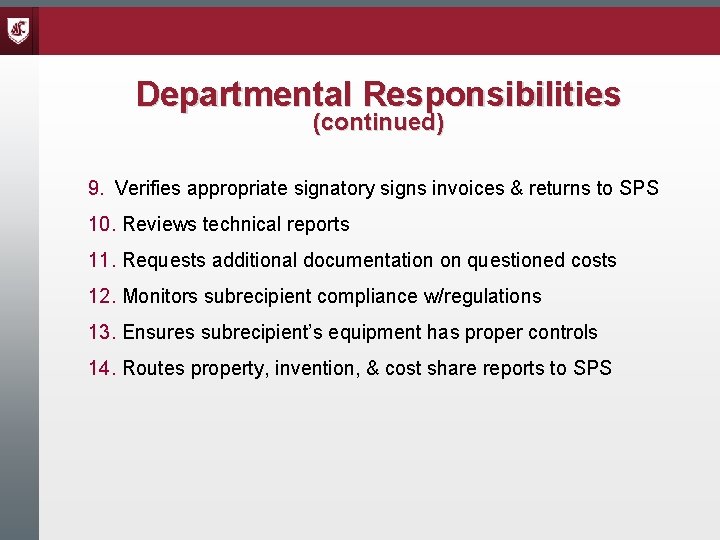 Departmental Responsibilities (continued) 9. Verifies appropriate signatory signs invoices & returns to SPS 10.
