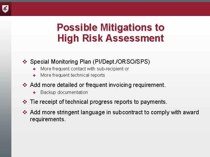 Possible Mitigations to High Risk Assessment v Special Monitoring Plan (PI/Dept. /ORSO/SPS) v v