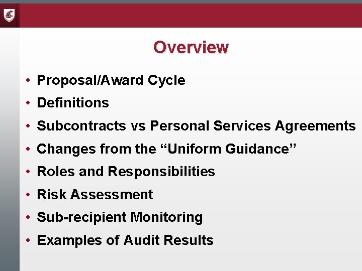 Overview • Proposal/Award Cycle • Definitions • Subcontracts vs Personal Services Agreements • Changes