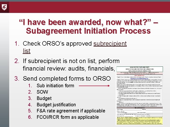 “I have been awarded, now what? ” – Subagreement Initiation Process 1. Check ORSO’s