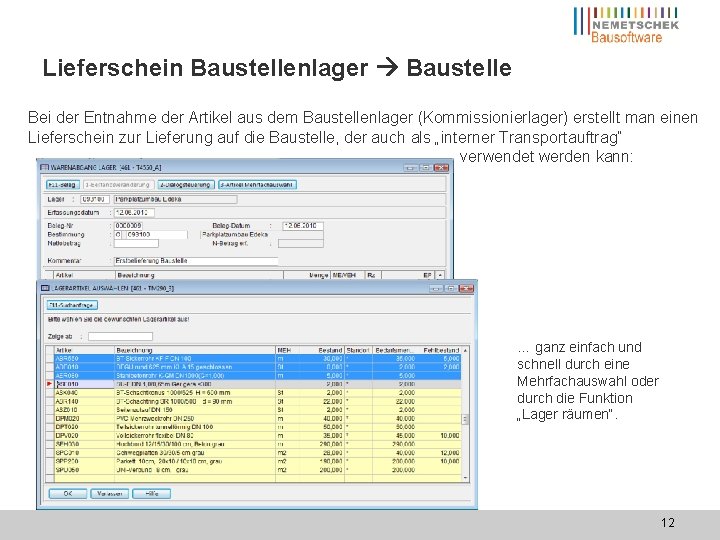 Lieferschein Baustellenlager Baustelle Bei der Entnahme der Artikel aus dem Baustellenlager (Kommissionierlager) erstellt man