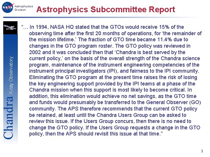 Chandra X-ray Observatory Astrophysics Division Astrophysics Subcommittee Report “… In 1994, NASA HQ stated