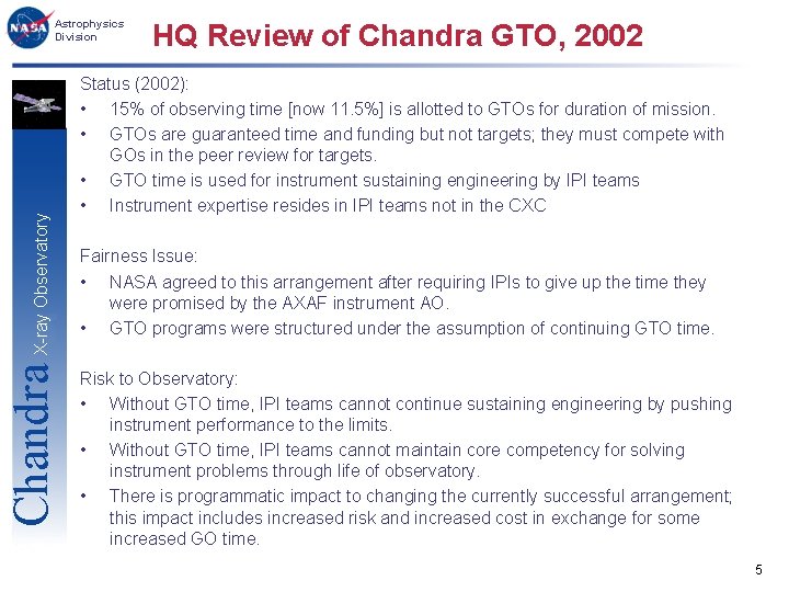 Chandra X-ray Observatory Astrophysics Division HQ Review of Chandra GTO, 2002 Status (2002): •
