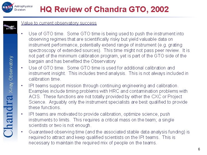 Astrophysics Division HQ Review of Chandra GTO, 2002 Value to current observatory success Chandra