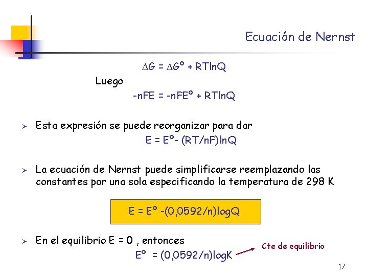 Ecuación de Nernst DG = DGº + RTln. Q Luego -n. FE = -n.