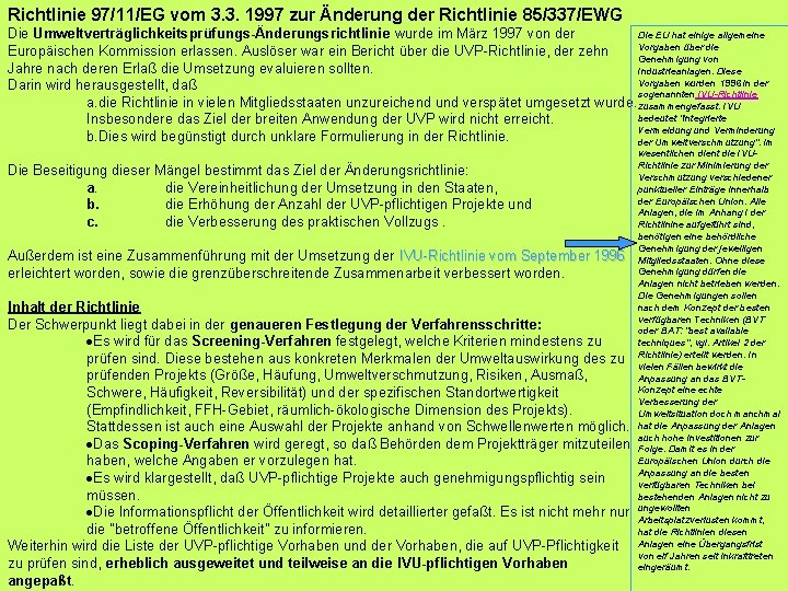 Richtlinie 97/11/EG vom 3. 3. 1997 zur Änderung der Richtlinie 85/337/EWG Die EU hat