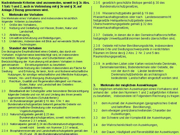 Nachstehende Kriterien sind anzuwenden, soweit in § 3 c Abs. 1 Satz 1 und