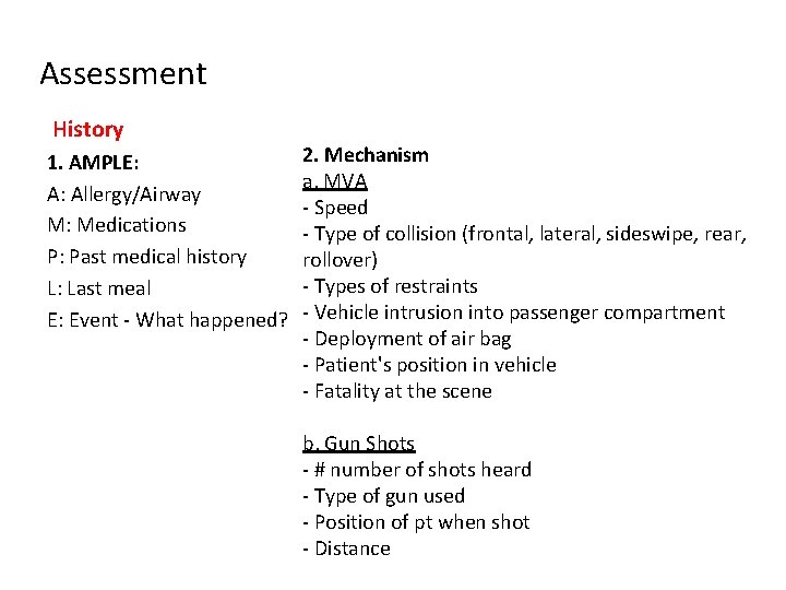 Assessment History 1. AMPLE: A: Allergy/Airway M: Medications P: Past medical history L: Last