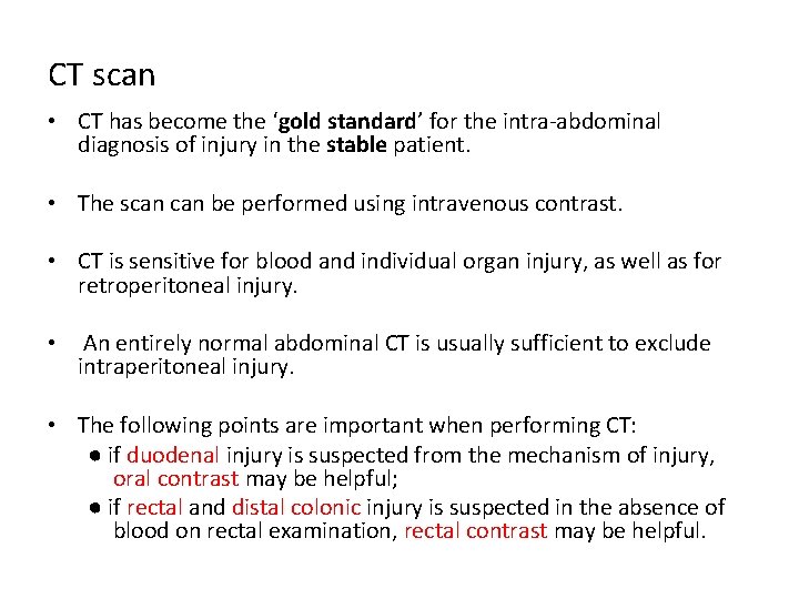 CT scan • CT has become the ‘gold standard’ for the intra-abdominal diagnosis of