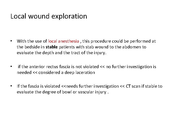 Local wound exploration • With the use of local anesthesia , this procedure could
