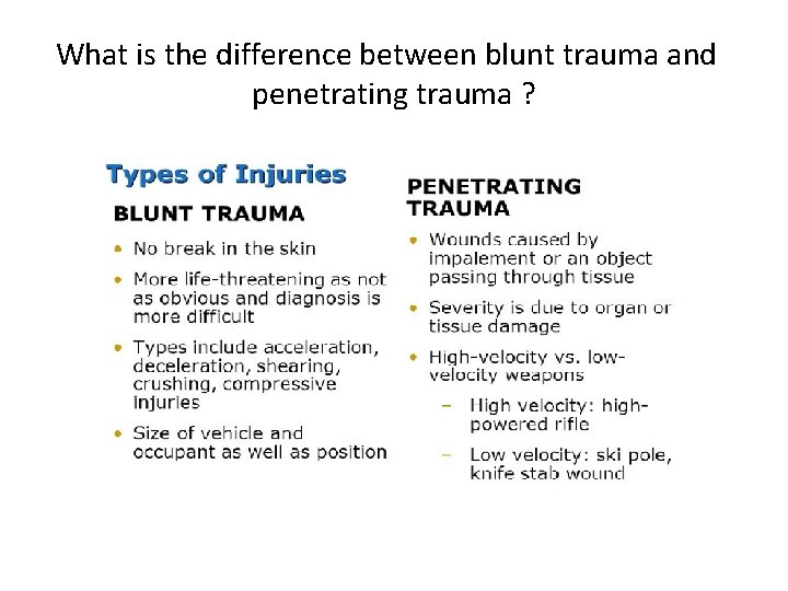 What is the difference between blunt trauma and penetrating trauma ? 