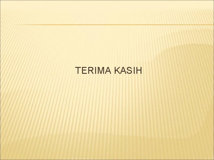 TERIMA KASIH 