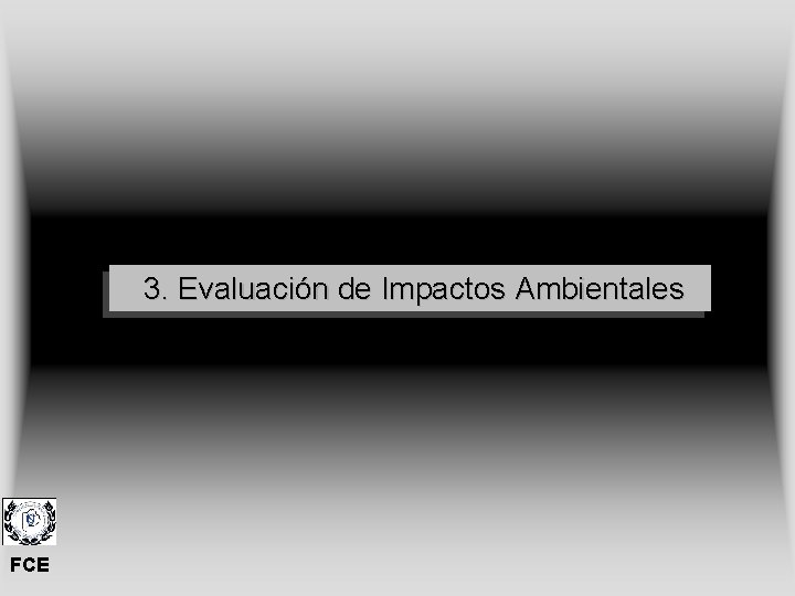 3. Evaluación de Impactos Ambientales FCE 