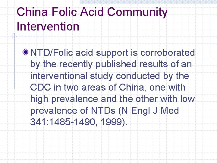 China Folic Acid Community Intervention NTD/Folic acid support is corroborated by the recently published