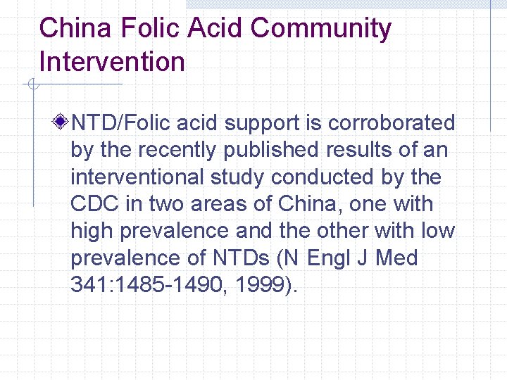 China Folic Acid Community Intervention NTD/Folic acid support is corroborated by the recently published