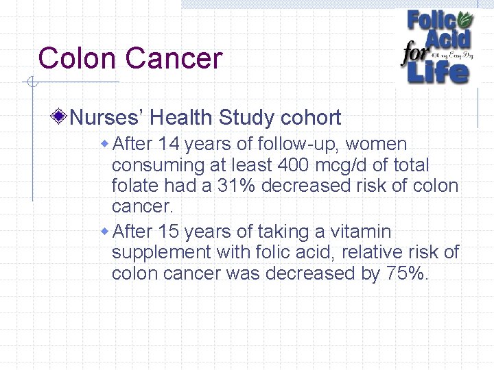 Colon Cancer Nurses’ Health Study cohort w After 14 years of follow-up, women consuming