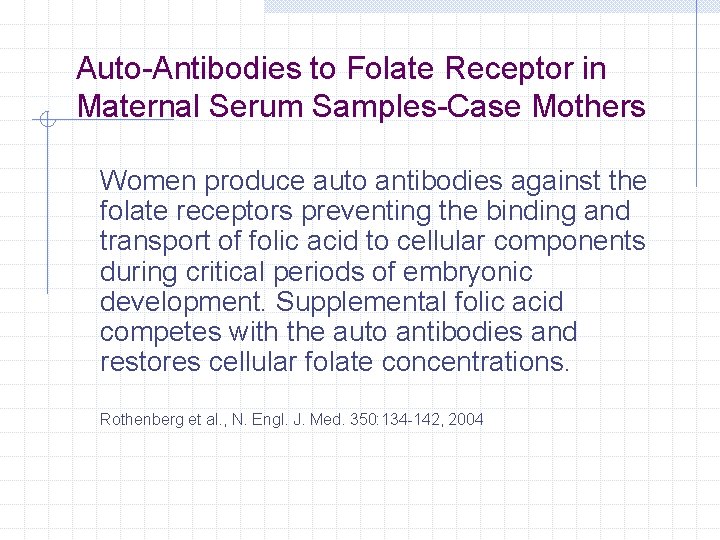 Auto-Antibodies to Folate Receptor in Maternal Serum Samples-Case Mothers Women produce auto antibodies against