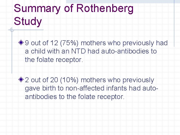 Summary of Rothenberg Study 9 out of 12 (75%) mothers who previously had a
