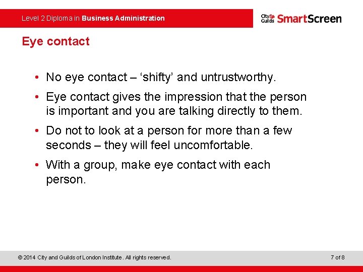 Level 2 Diploma in Business Administration Eye contact • No eye contact – ‘shifty’