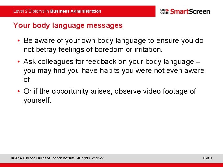 Level 2 Diploma in Business Administration Your body language messages • Be aware of